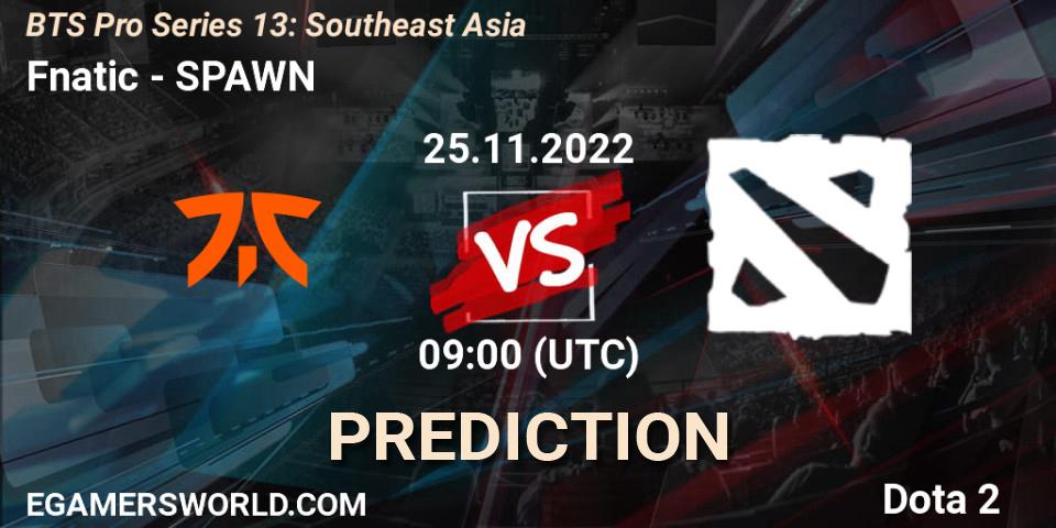 Prognose für das Spiel Fnatic VS SPAWN Team. 25.11.22. Dota 2 - BTS Pro Series 13: Southeast Asia