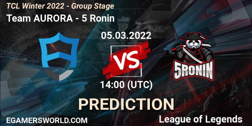 Prognose für das Spiel Team AURORA VS 5 Ronin. 05.03.22. LoL - TCL Winter 2022 - Group Stage