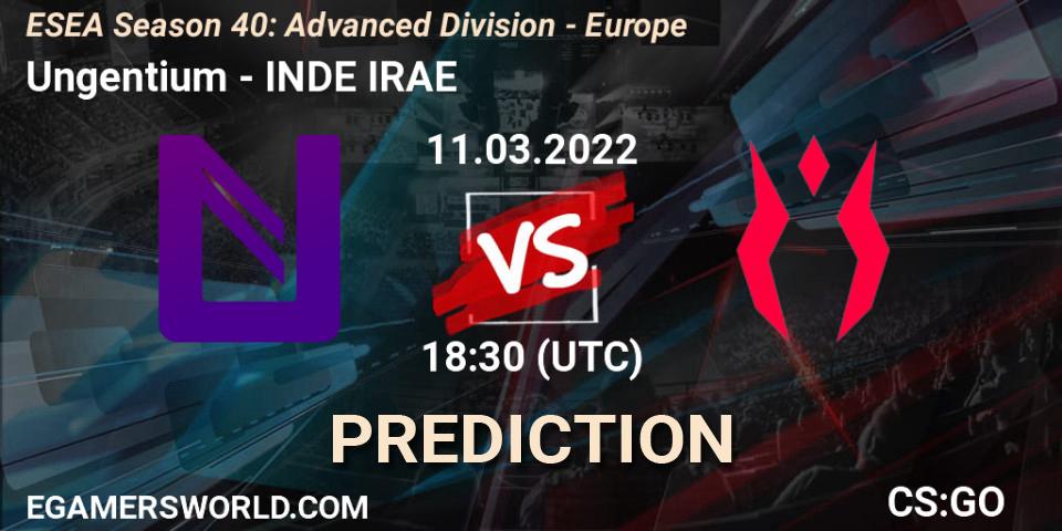 Prognose für das Spiel Ungentium VS INDE IRAE. 11.03.2022 at 18:30. Counter-Strike (CS2) - ESEA Season 40: Advanced Division - Europe