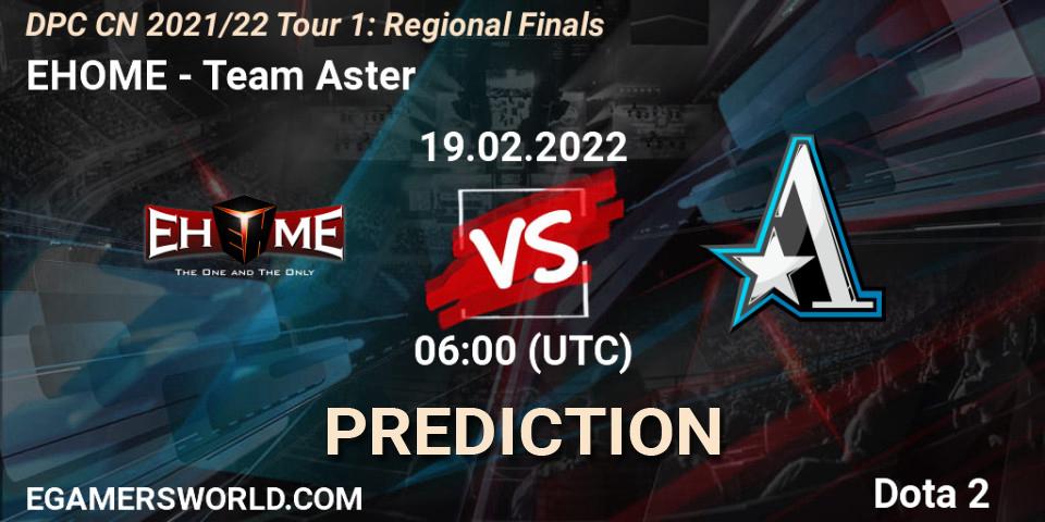 Prognose für das Spiel EHOME VS Team Aster. 19.02.22. Dota 2 - DPC CN 2021/22 Tour 1: Regional Finals
