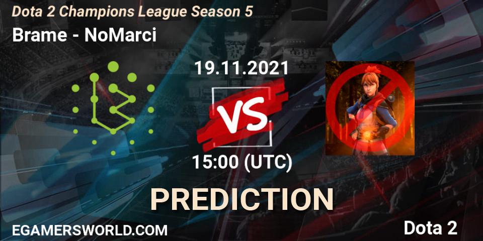 Prognose für das Spiel Brame VS NoMarci. 19.11.2021 at 15:08. Dota 2 - Dota 2 Champions League 2021 Season 5