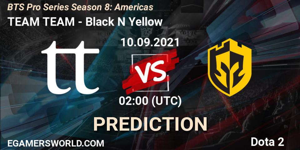 Prognose für das Spiel TEAM TEAM VS Black N Yellow. 10.09.21. Dota 2 - BTS Pro Series Season 8: Americas