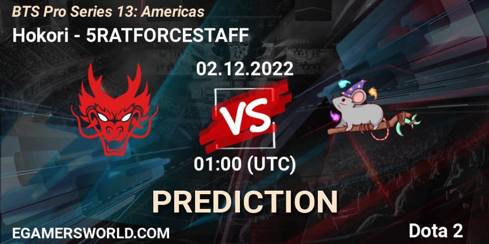 Prognose für das Spiel Hokori VS 5RATFORCESTAFF. 28.11.22. Dota 2 - BTS Pro Series 13: Americas