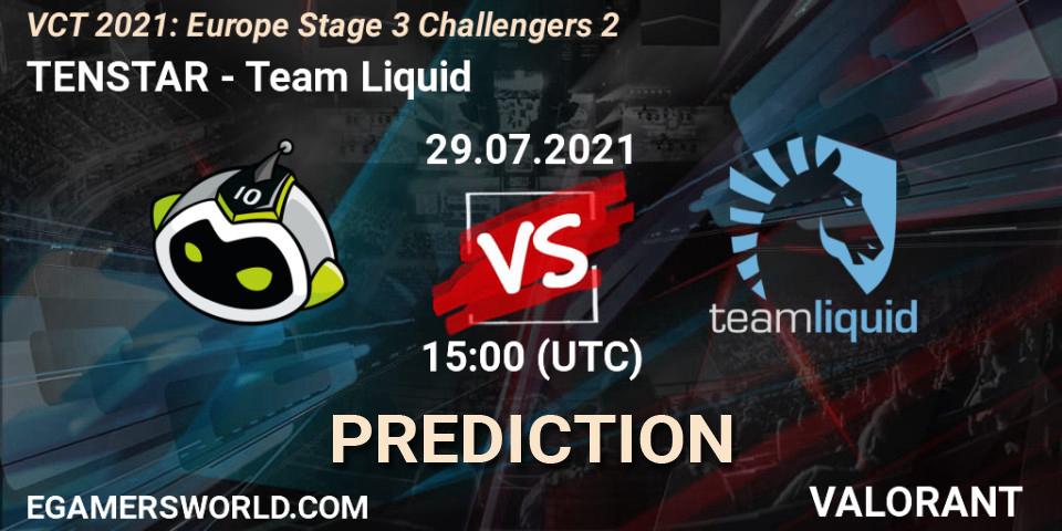 Prognose für das Spiel TENSTAR VS Team Liquid. 29.07.2021 at 15:00. VALORANT - VCT 2021: Europe Stage 3 Challengers 2
