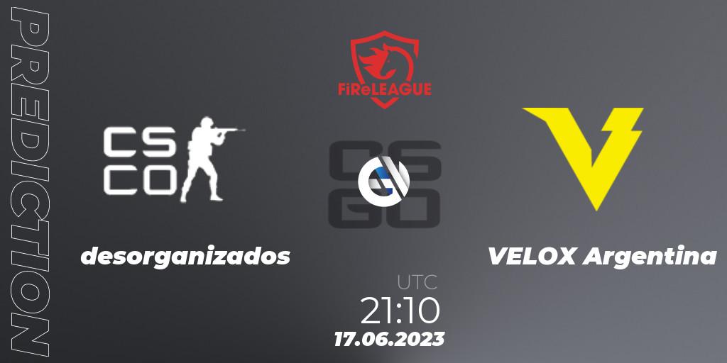 Prognose für das Spiel desorganizados VS VELOX Argentina. 17.06.23. CS2 (CS:GO) - FiReLEAGUE Argentina 2023: Closed Qualifier