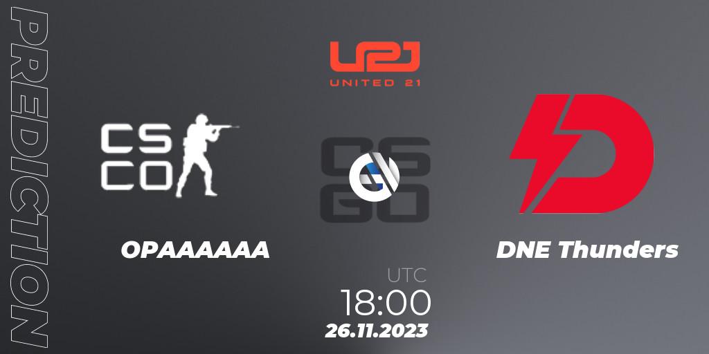 Prognose für das Spiel OPAAAAAA VS DNE Thunders. 26.11.2023 at 18:00. Counter-Strike (CS2) - United21 Season 8: Division 2