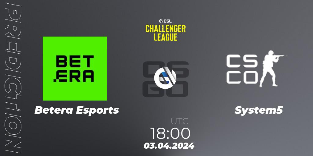 Prognose für das Spiel Betera Esports VS System5. 03.04.24. CS2 (CS:GO) - ESL Challenger League Season 47: Europe