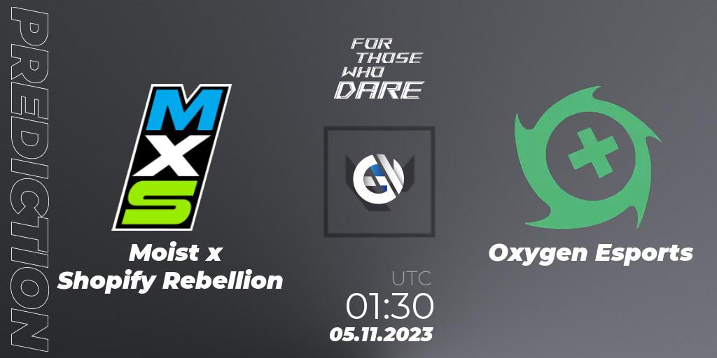 Prognose für das Spiel Moist x Shopify Rebellion VS Oxygen Esports. 05.11.23. VALORANT - For Those Who Dare