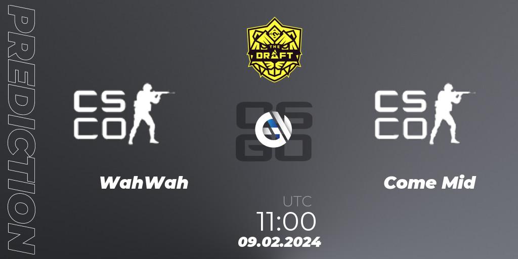 Prognose für das Spiel WahWah VS Come Mid. 09.02.2024 at 10:15. Counter-Strike (CS2) - BLAST The Draft Season 1 