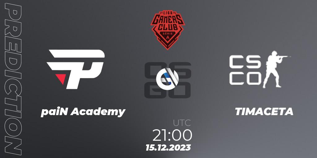 Prognose für das Spiel paiN Academy VS TIMACETA. 15.12.2023 at 21:00. Counter-Strike (CS2) - Gamers Club Liga Série A: December 2023