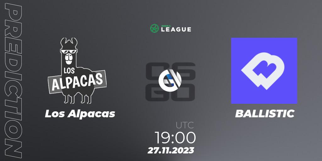 Prognose für das Spiel Los Alpacas VS BALLISTIC. 27.11.2023 at 19:00. Counter-Strike (CS2) - ESEA Season 47: Advanced Division - Europe