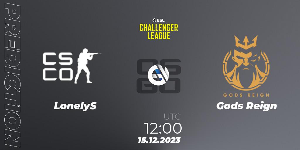 Prognose für das Spiel LonelyS VS Gods Reign. 15.12.2023 at 12:00. Counter-Strike (CS2) - ESL Challenger League Season 46 Relegation: Asia-Pacific