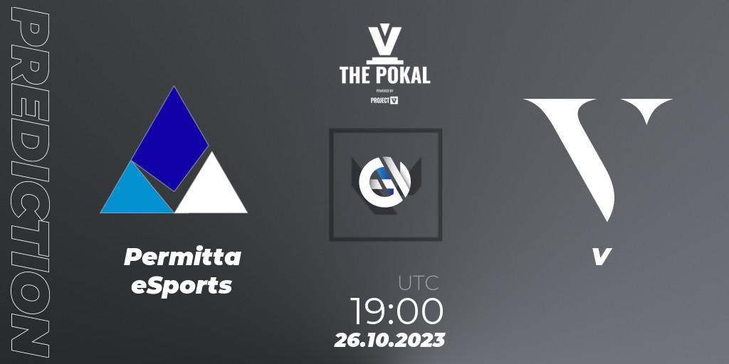 Prognose für das Spiel Permitta eSports VS V. 26.10.2023 at 19:00. VALORANT - PROJECT V 2023: THE POKAL