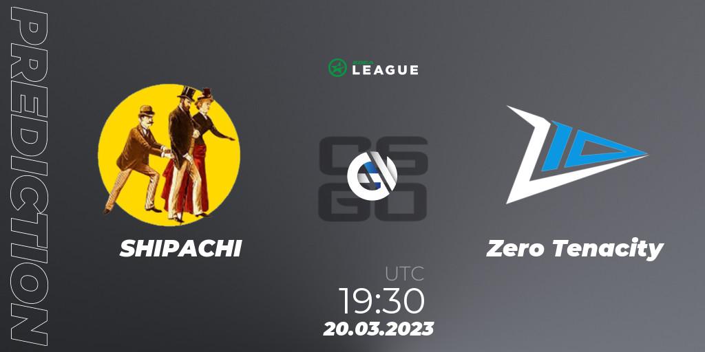 Prognose für das Spiel SHIPACHI VS Zero Tenacity. 20.03.23. CS2 (CS:GO) - ESEA Season 44: Main Division - Europe