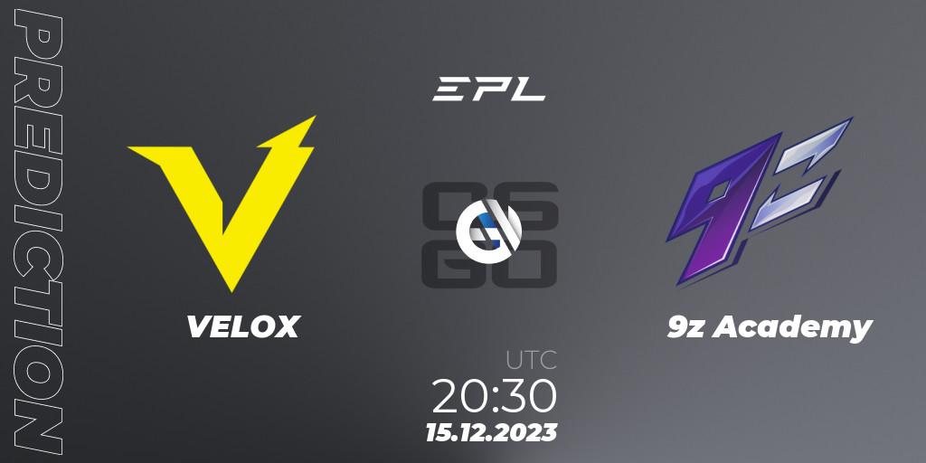 Prognose für das Spiel VELOX VS 9z Academy. 15.12.2023 at 20:45. Counter-Strike (CS2) - EPL World Series: Americas Season 5