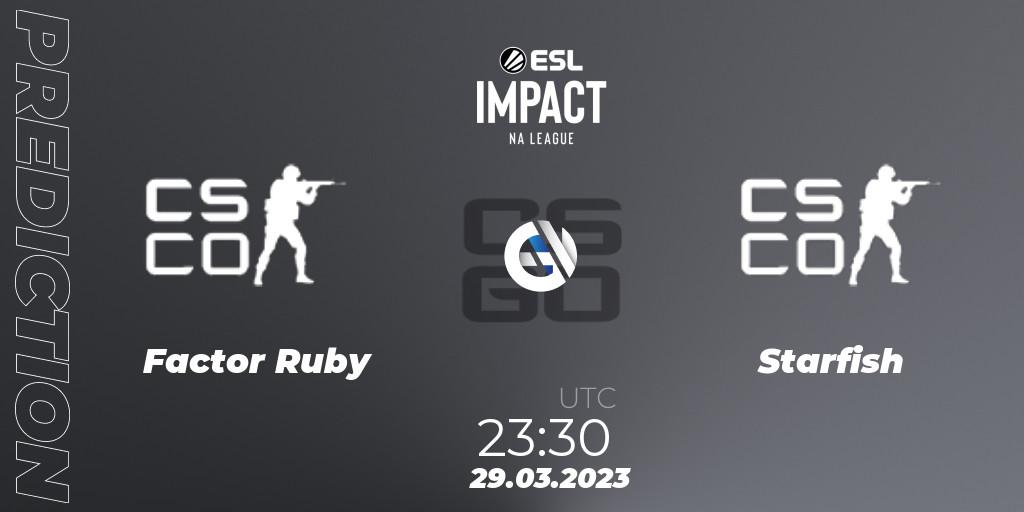 Prognose für das Spiel Factor Ruby VS Starfish. 29.03.23. CS2 (CS:GO) - ESL Impact League Season 3: North American Division