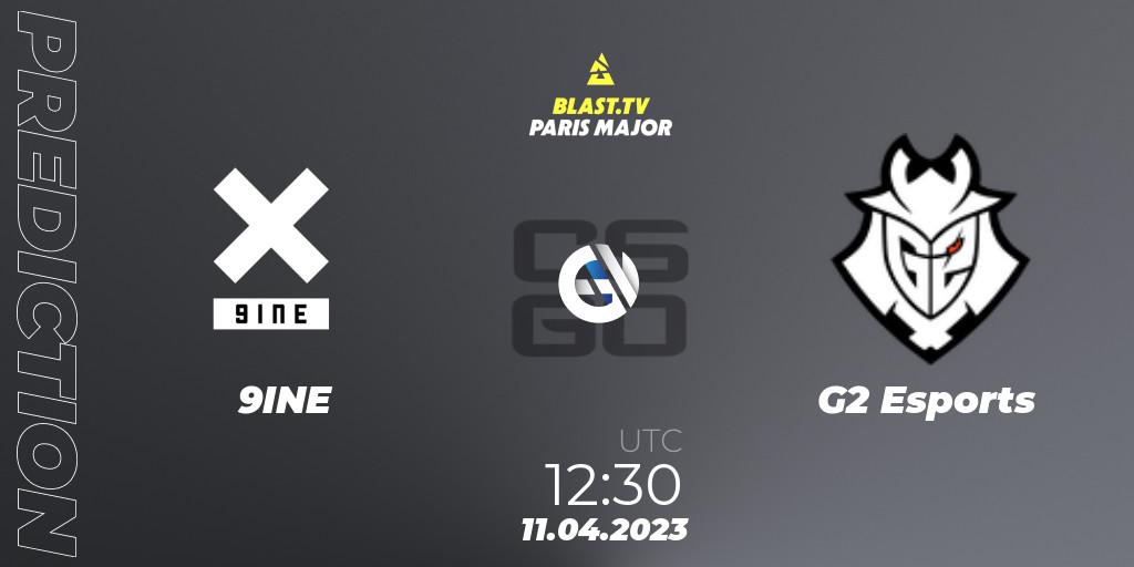 Prognose für das Spiel 9INE VS G2 Esports. 11.04.23. CS2 (CS:GO) - BLAST.tv Paris Major 2023 Europe RMR B