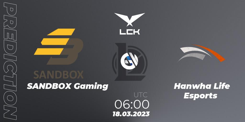 Prognose für das Spiel SANDBOX Gaming VS Hanwha Life Esports. 18.03.23. LoL - LCK Spring 2023 - Group Stage