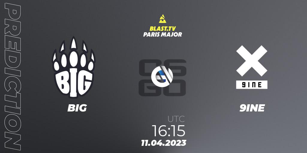 Prognose für das Spiel BIG VS 9INE. 11.04.23. CS2 (CS:GO) - BLAST.tv Paris Major 2023 Europe RMR B