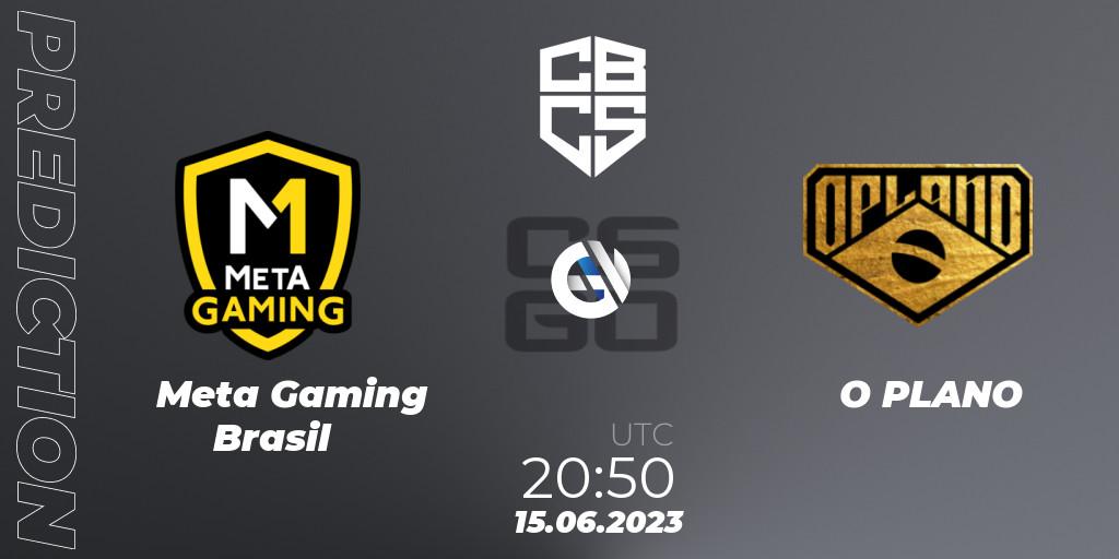 Prognose für das Spiel Meta Gaming Brasil VS O PLANO. 15.06.23. CS2 (CS:GO) - CBCS 2023 Season 1