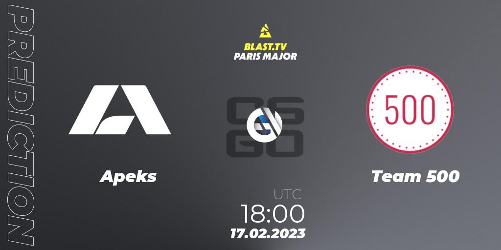 Prognose für das Spiel Apeks VS Team 500. 17.02.2023 at 18:00. Counter-Strike (CS2) - BLAST.tv Paris Major 2023 Europe RMR Closed Qualifier B