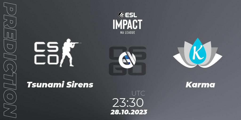 Prognose für das Spiel Tsunami Sirens VS Karma. 28.10.2023 at 23:45. Counter-Strike (CS2) - ESL Impact League Season 4: North American Division