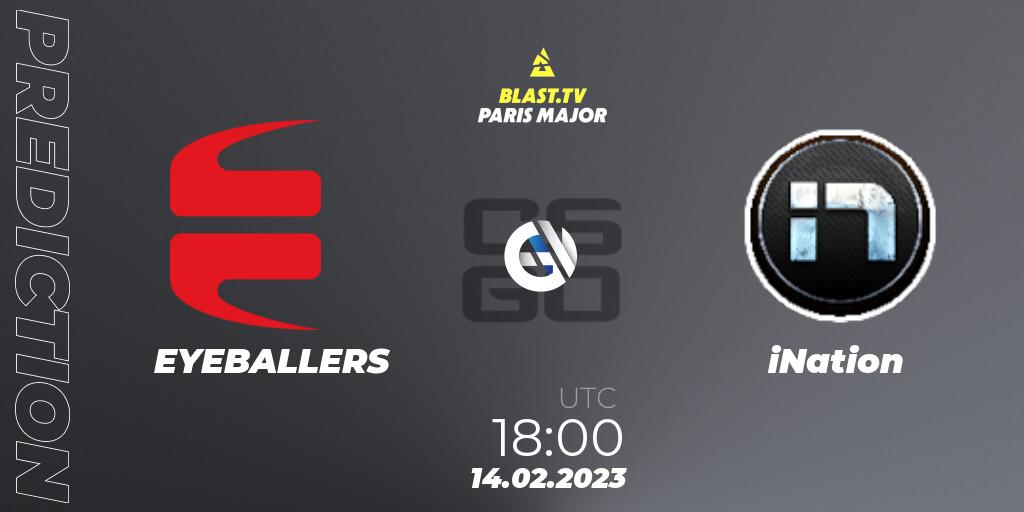 Prognose für das Spiel EYEBALLERS VS iNation. 14.02.23. CS2 (CS:GO) - BLAST.tv Paris Major 2023 Europe RMR Open Qualifier