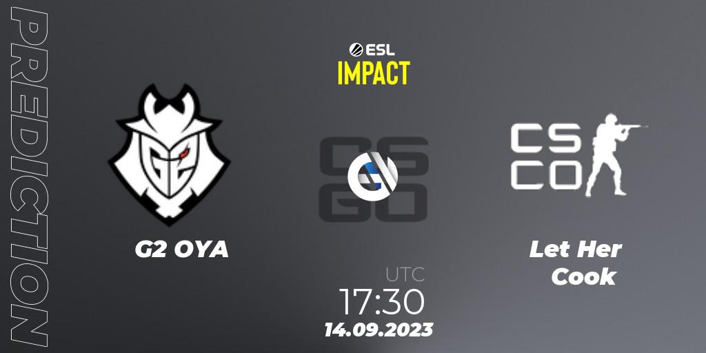 Prognose für das Spiel G2 OYA VS Let Her Cook. 14.09.23. CS2 (CS:GO) - ESL Impact League Season 4: European Division
