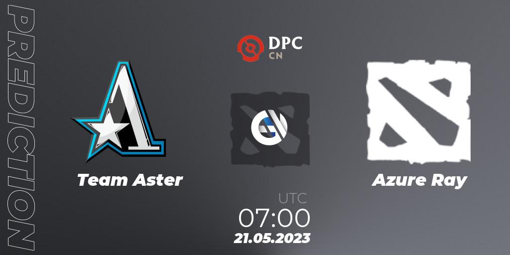 Prognose für das Spiel Team Aster VS Azure Ray. 21.05.23. Dota 2 - DPC 2023 Tour 3: CN Division I (Upper)