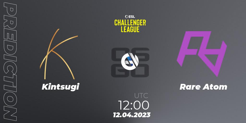 Prognose für das Spiel Kintsugi VS Rare Atom. 12.04.23. CS2 (CS:GO) - ESL Challenger League Season 45: Asia-Pacific