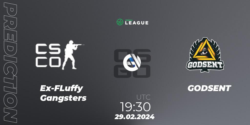 Prognose für das Spiel Ex-FLuffy Gangsters VS GODSENT. 29.02.2024 at 19:30. Counter-Strike (CS2) - ESEA Season 48: Advanced Division - Europe
