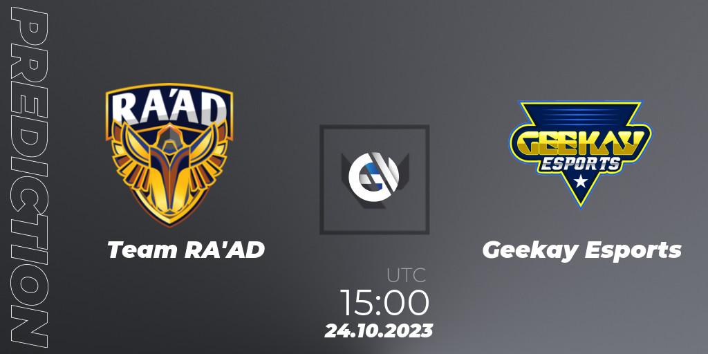 Prognose für das Spiel Team RA'AD VS Geekay Esports. 24.10.2023 at 15:15. VALORANT - Superdome 2023 Egypt - LE & NA Qualifier