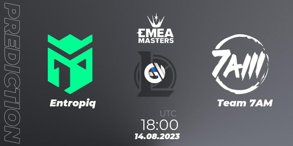 Prognose für das Spiel Entropiq VS Team 7AM. 14.08.23. LoL - EMEA Masters Summer 2023
