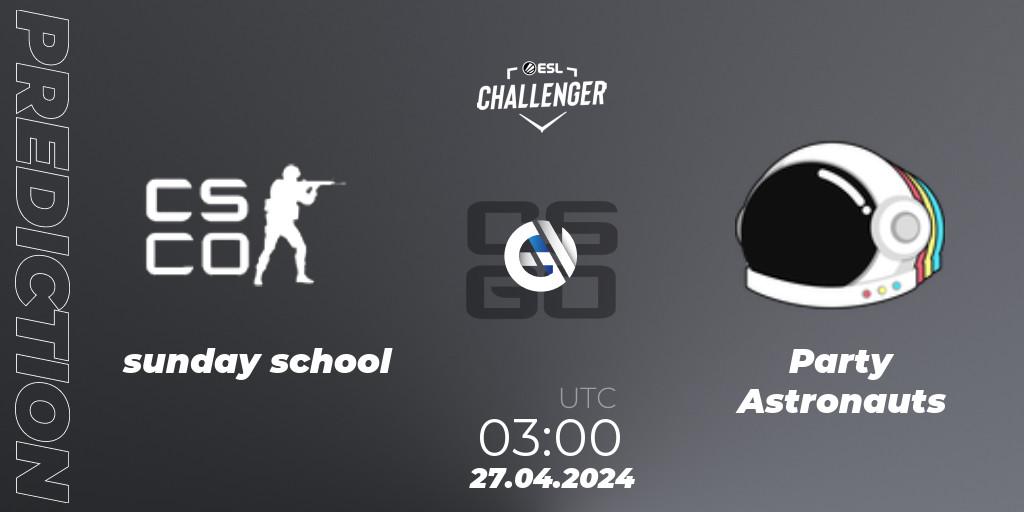 Prognose für das Spiel sunday school VS Party Astronauts. 27.04.24. CS2 (CS:GO) - ESL Challenger April 2024