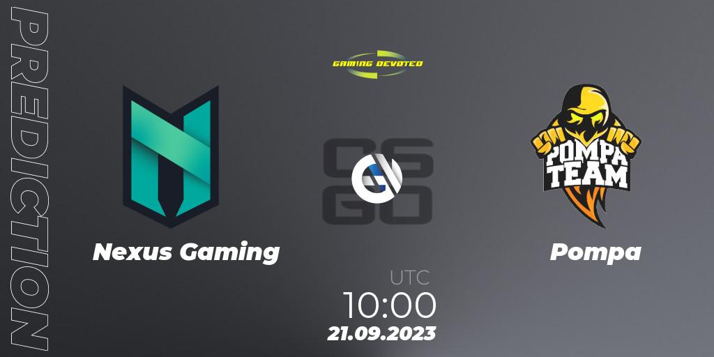 Prognose für das Spiel Nexus Gaming VS Pompa. 21.09.2023 at 10:00. Counter-Strike (CS2) - Gaming Devoted Become The Best