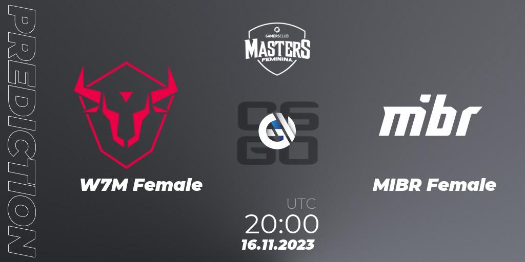 Prognose für das Spiel W7M Female VS MIBR Female. 16.11.23. CS2 (CS:GO) - Gamers Club Masters Feminina VIII