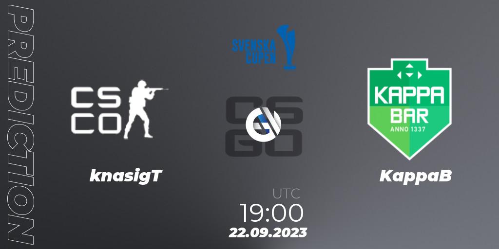 Prognose für das Spiel knasigT VS KappaB. 22.09.2023 at 19:00. Counter-Strike (CS2) - Svenska Cupen 2023: Open Qualifier #1