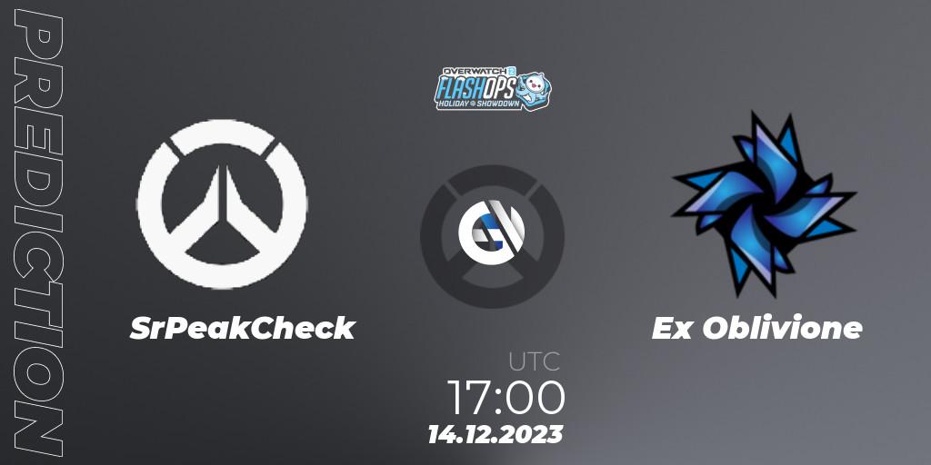 Prognose für das Spiel SrPeakCheck VS Ex Oblivione. 14.12.2023 at 17:00. Overwatch - Flash Ops Holiday Showdown - EMEA