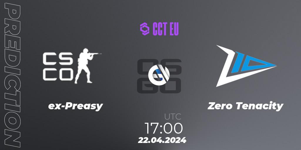 Prognose für das Spiel ex-Preasy VS Zero Tenacity. 22.04.24. CS2 (CS:GO) - CCT Season 2 Europe Series 1