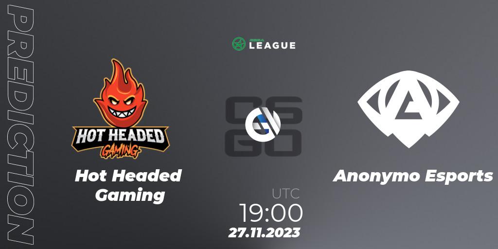 Prognose für das Spiel Hot Headed Gaming VS Anonymo Esports. 27.11.2023 at 19:00. Counter-Strike (CS2) - ESEA Season 47: Advanced Division - Europe