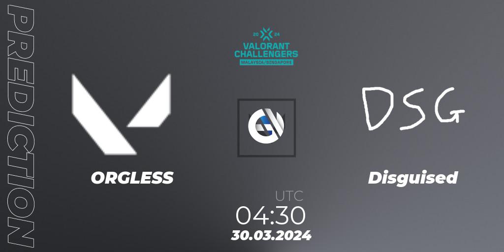 Prognose für das Spiel ORGLESS VS Disguised. 30.03.24. VALORANT - VALORANT Challengers Malaysia & Singapore 2024: Split 1