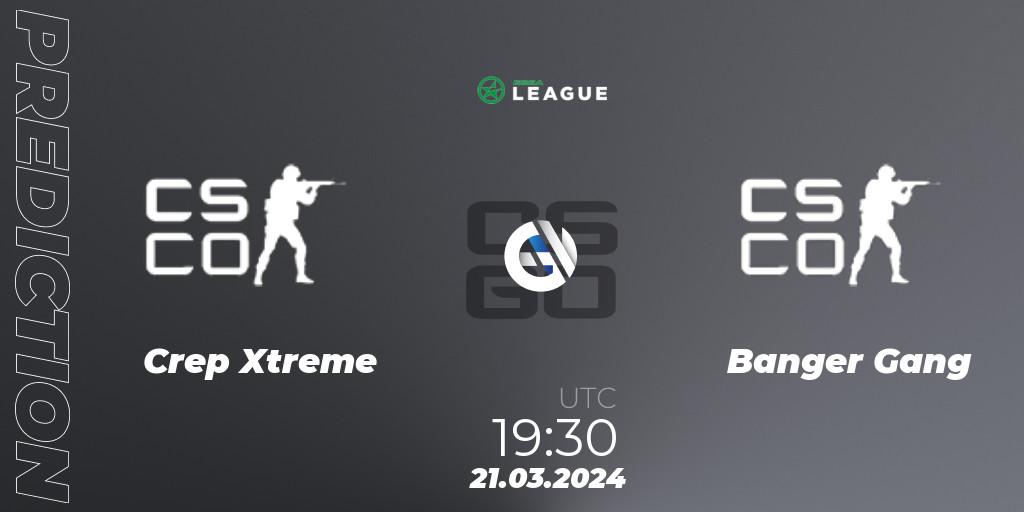 Prognose für das Spiel Crep Xtreme VS Banger Gang. 21.03.2024 at 19:30. Counter-Strike (CS2) - ESEA Season 48: Intermediate Division - Europe