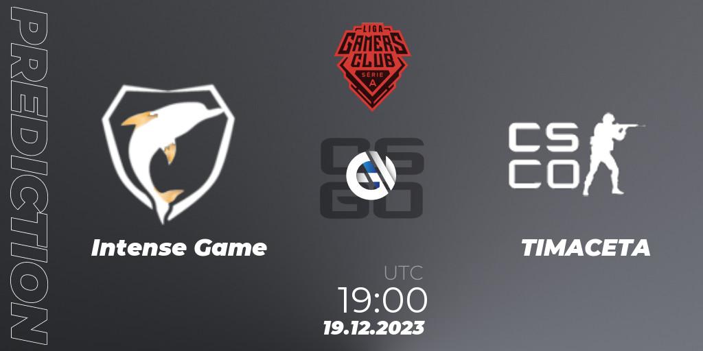 Prognose für das Spiel Intense Game VS TIMACETA. 19.12.23. CS2 (CS:GO) - Gamers Club Liga Série A: December 2023