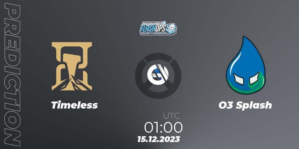 Prognose für das Spiel Timeless VS O3 Splash. 15.12.2023 at 01:00. Overwatch - Flash Ops Holiday Showdown - NA