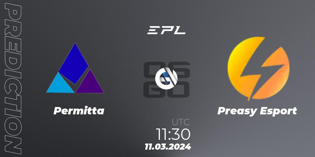 Prognose für das Spiel Permitta VS Preasy Esport. 11.03.24. CS2 (CS:GO) - European Pro League Season 14