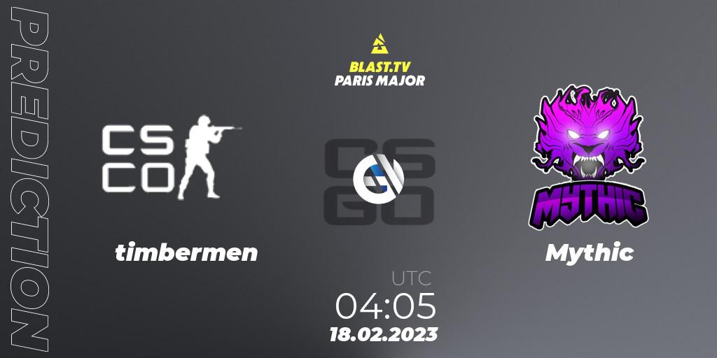 Prognose für das Spiel timbermen VS Mythic. 18.02.2023 at 04:05. Counter-Strike (CS2) - BLAST.tv Paris Major 2023 North America RMR Closed Qualifier