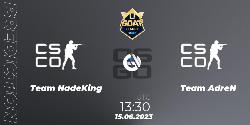Prognose für das Spiel Team NadeKing VS Team AdreN. 15.06.2023 at 13:30. Counter-Strike (CS2) - 1xBet GOAT League 2023 Summer VACation