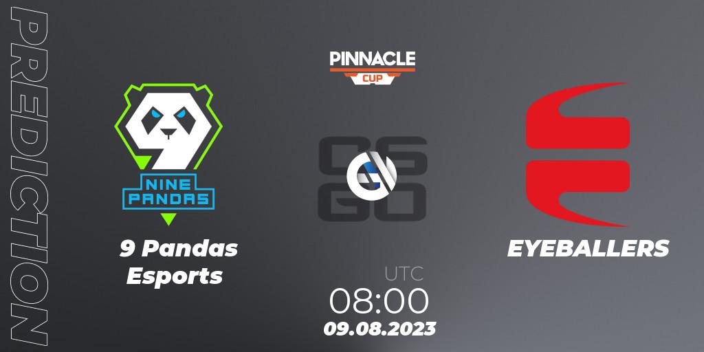 Prognose für das Spiel 9 Pandas Esports VS EYEBALLERS. 09.08.2023 at 08:00. Counter-Strike (CS2) - Pinnacle Cup V