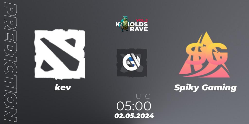 Prognose für das Spiel kev VS Spiky Gaming. 02.05.2024 at 05:00. Dota 2 - Cringe Station Kobolds Rave 2