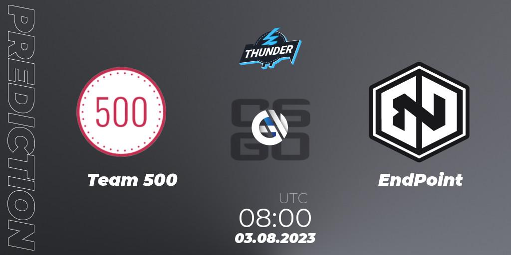 Prognose für das Spiel Team 500 VS EndPoint. 03.08.2023 at 08:00. Counter-Strike (CS2) - Thunderpick World Championship 2023: European Qualifier #1